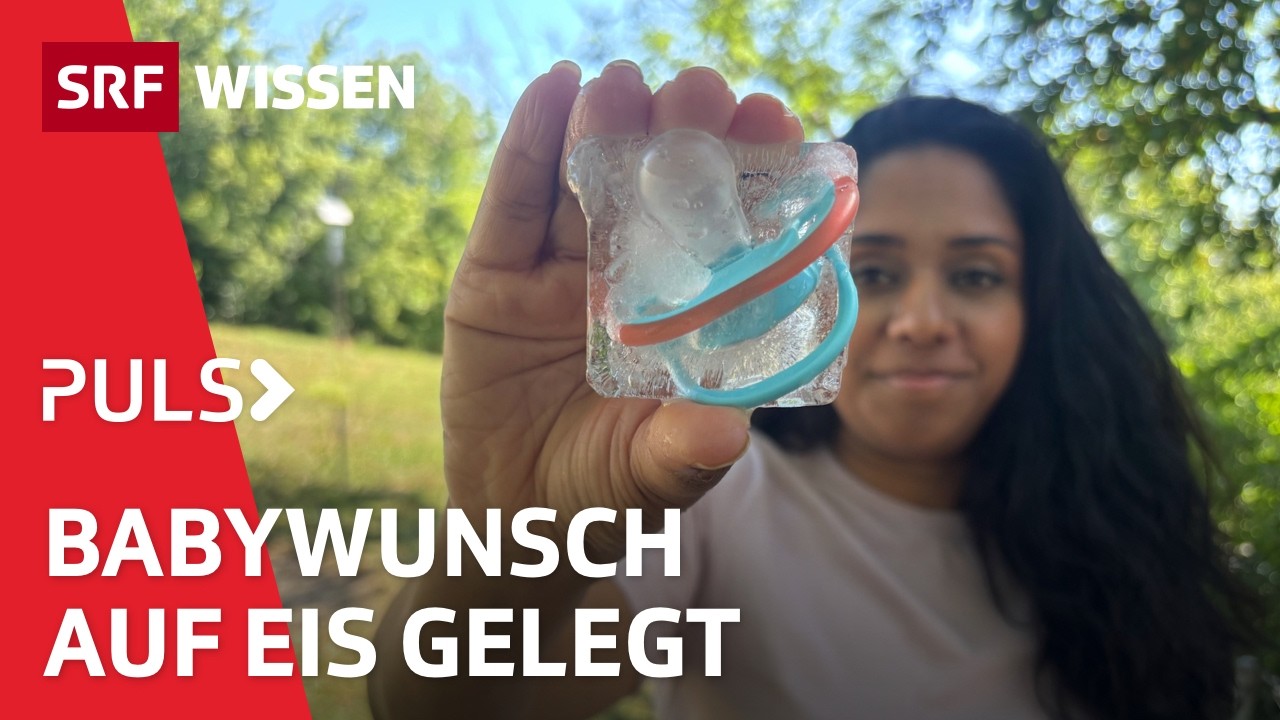 Social Egg Freezing &ndash; Den Kinderwunsch einfach mal auf Eis legen? | Puls | SRF Wissen