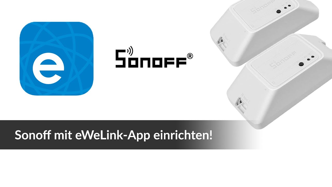Sonoff Basic mit der eWeLink-App einrichten in Android 2020 / 2021