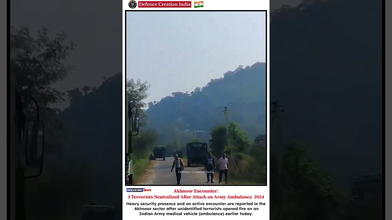 Akhnoor Encounter: 3 Terrorists Neutralized After Attack on Army Ambulance | October 28&ndash;29, 2024