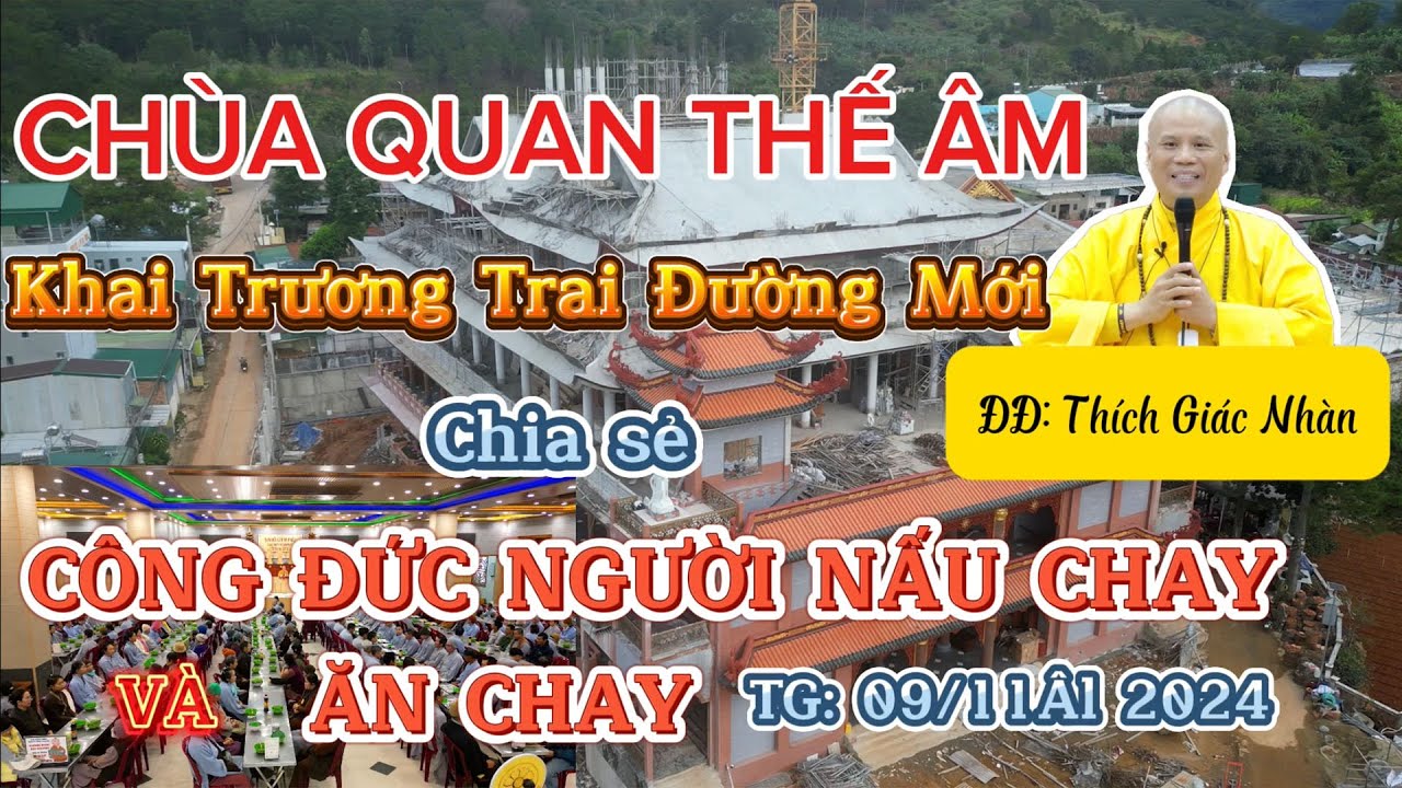 CHÙA QUAN THẾ ÂM KHAI TRƯƠNG TRAI ĐƯỜNG MỚI- Thầy Giác Nhàn Giảng:CÔNG ĐỨC NGƯỜI NẤU CHAY VÀ ĂN CHAY