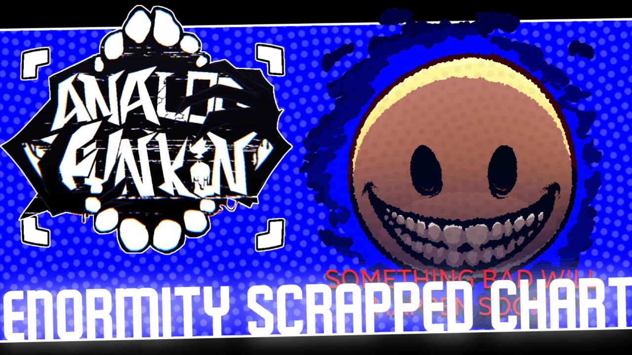 ENORMITY SCRAPPED CHART | Friday Night Funkin' Analog Funkin