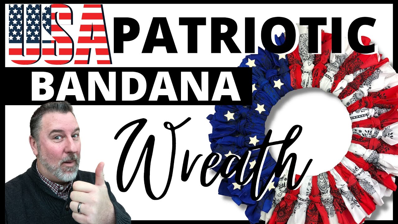 DOLLAR TREE USA Patriotic Bandana Wreath - Wreath DIY - Easy DIY