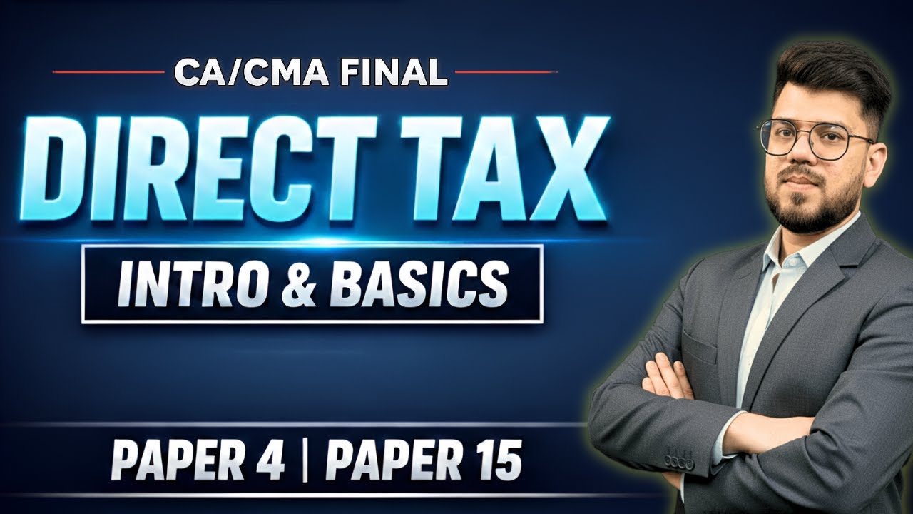 Direct Tax Intro & Basics with Constitution | CA Final Paper 4 CMA Final Paper 15 Sahaj Batch 26/27