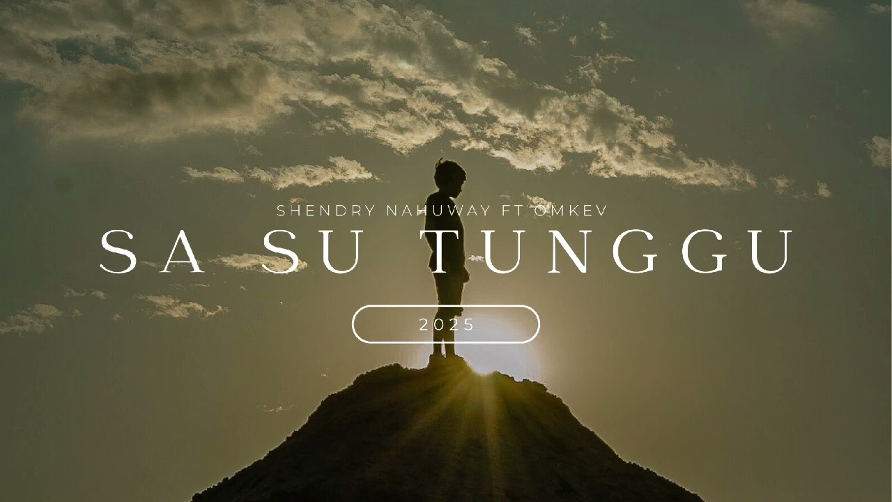 Shendry Nahuway Ft OMKEV - SA SU TUNGGU