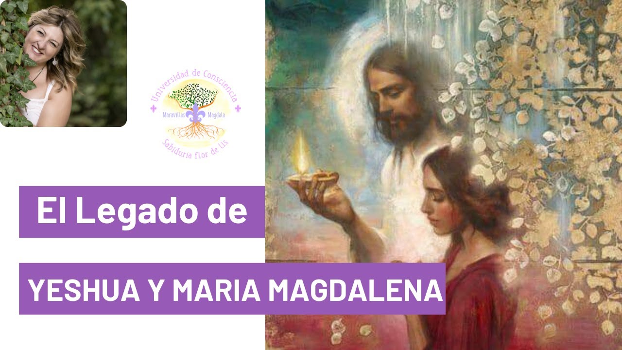 Masterclass el Legado de Yeshua y María Magdalena