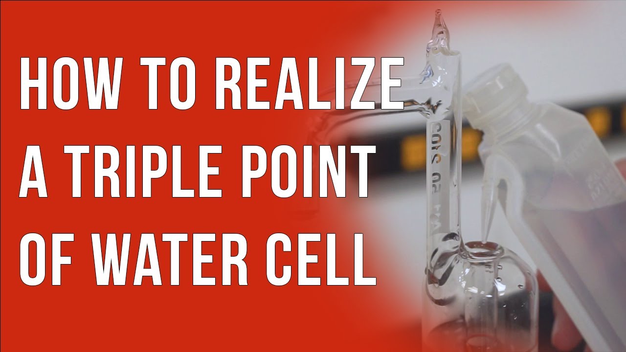 How to Realize a Triple Point of Water Cell for High Accuracy Temperature Calibrations