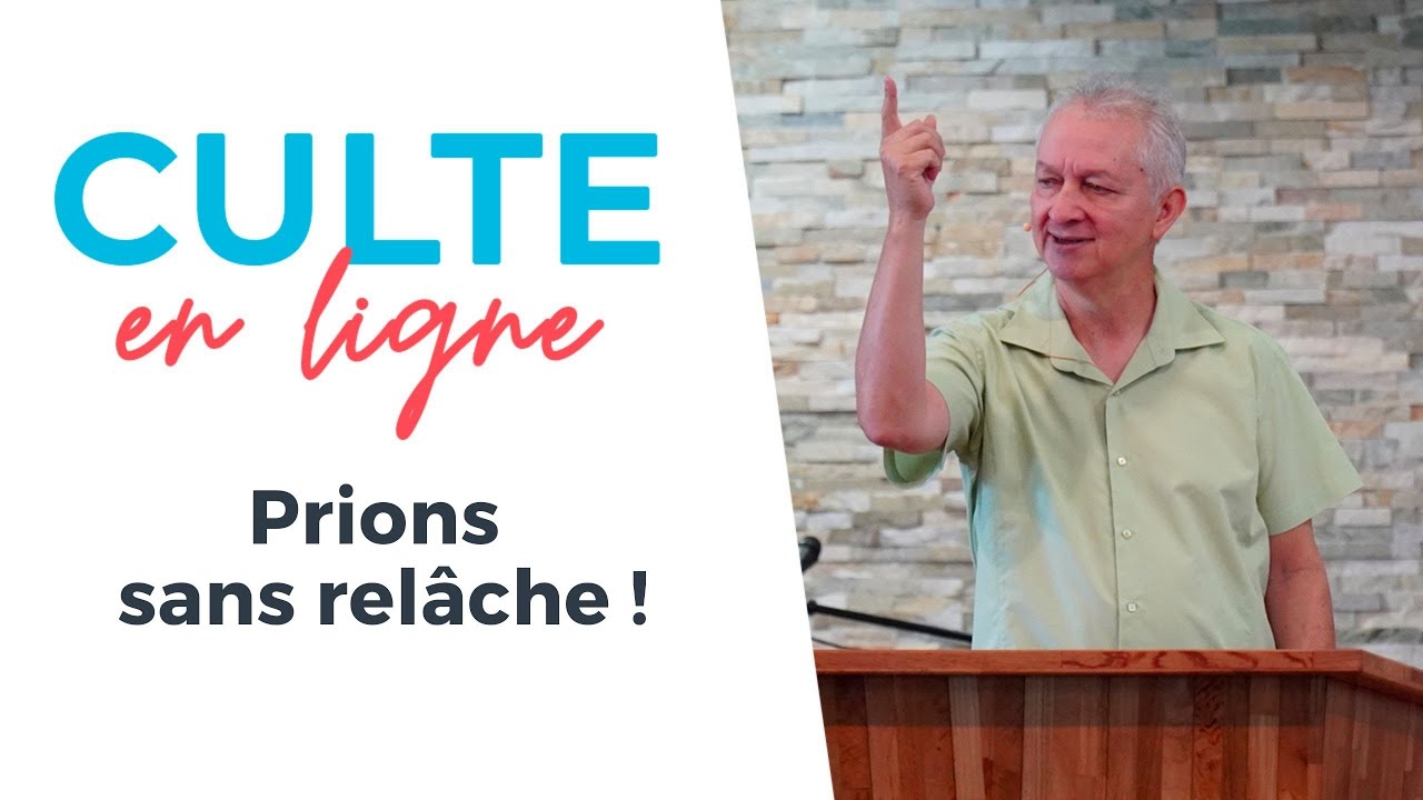 Culte en ligne | Prions sans relâche ! | Jocelyn Séry