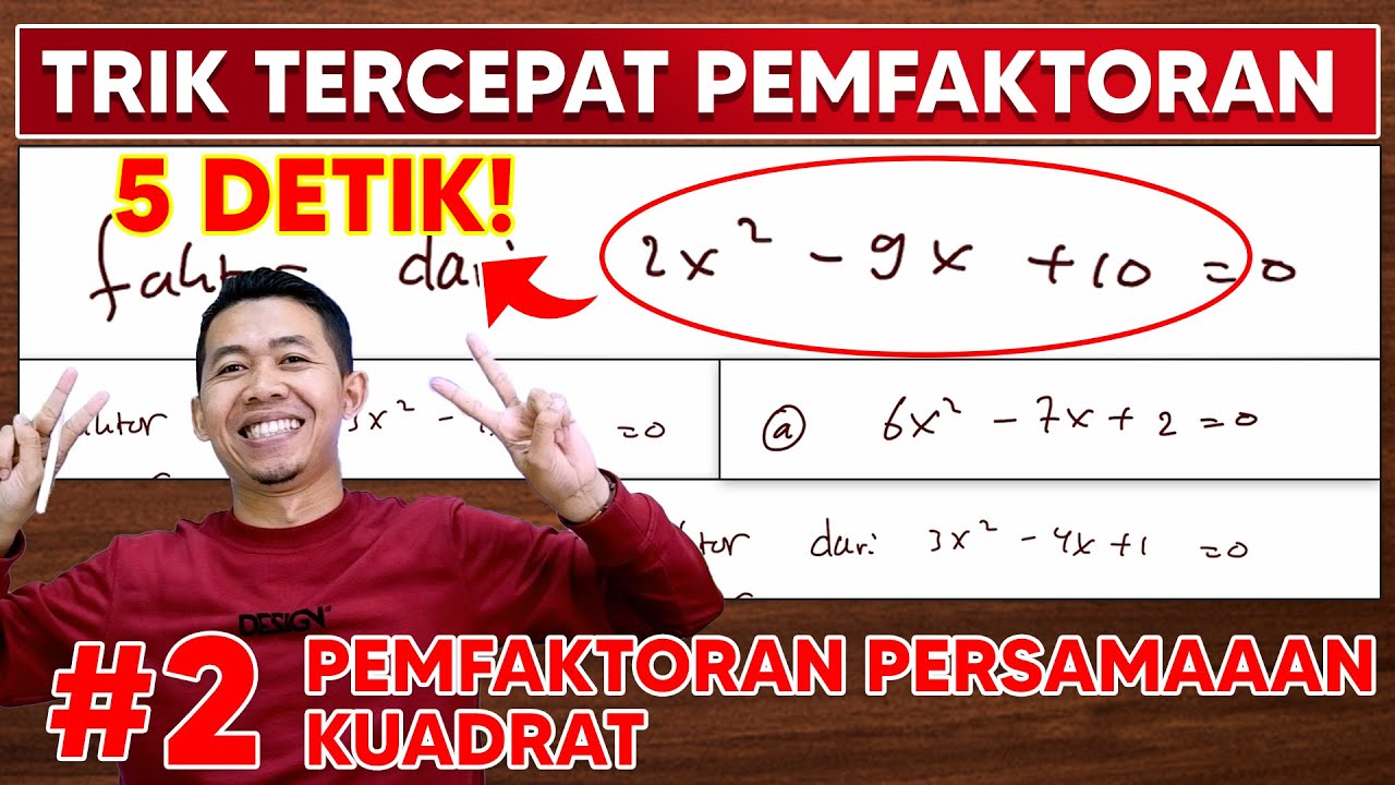 PEMFAKTORAN PERSAMAAN KUADRAT