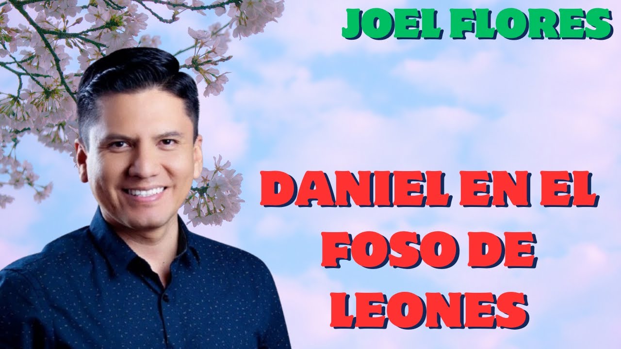 Pastor Joel Flores - Daniel En El Foso De Leones