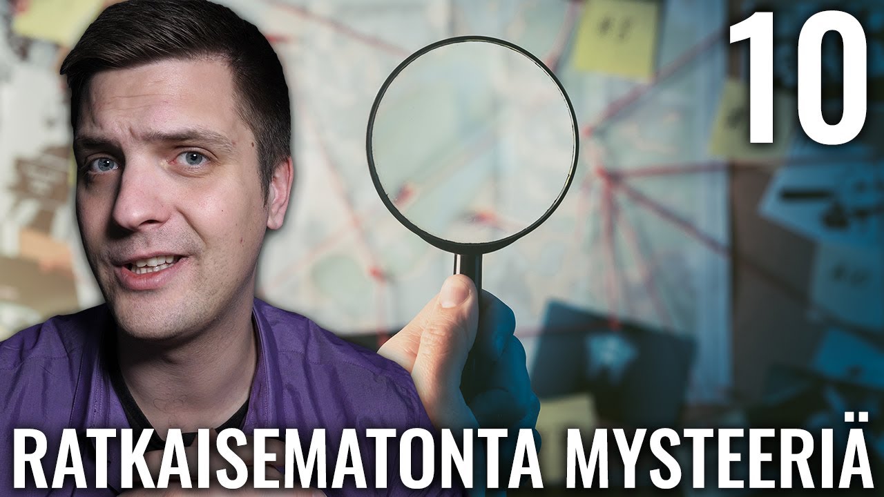 10 RATKAISEMATONTA MYSTEERIÄ