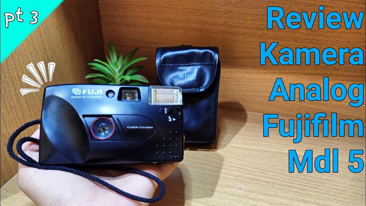 Review Kamera Analog Fujifilm Mdl 5 | Review Kamera