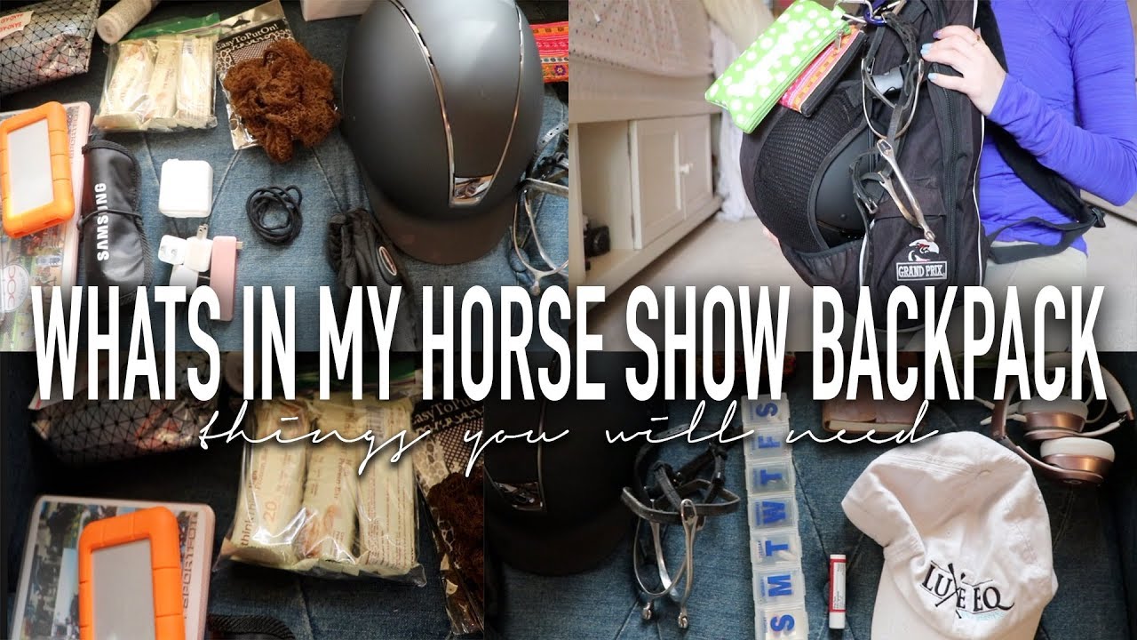 WHATS IN MY HORSE SHOW BACKPACK! (Essentials To Pack Including Check List!)