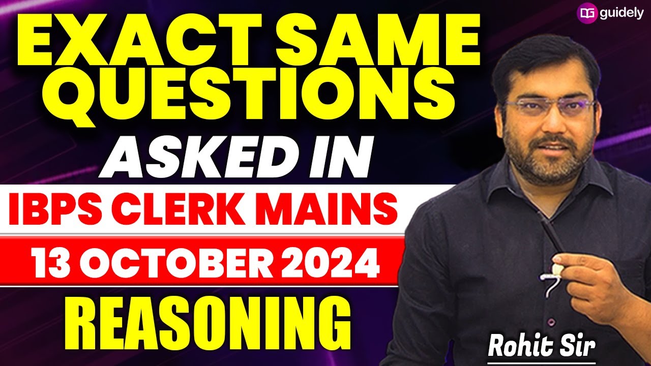 IBPS CLERK MAINS 2024 REASONING EXACT STATEMENT EXACT QUESTIONS ASKED IN IBPS CLERK MAINS 13 OCT