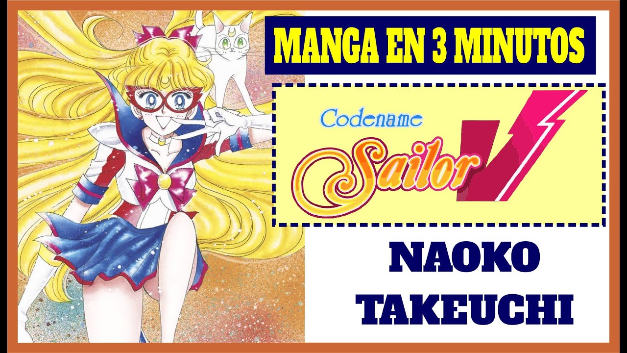 SAILOR V (MANGA EN 3 MINUTOS) Naoko Takeuchi y el inicio de su leyenda