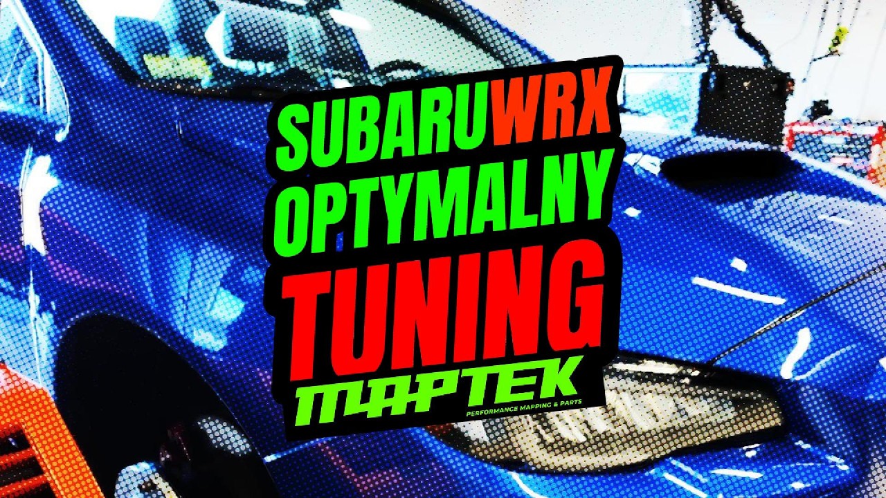 MAPTEK - SUBARU WRX OPTYMALNY TUNING