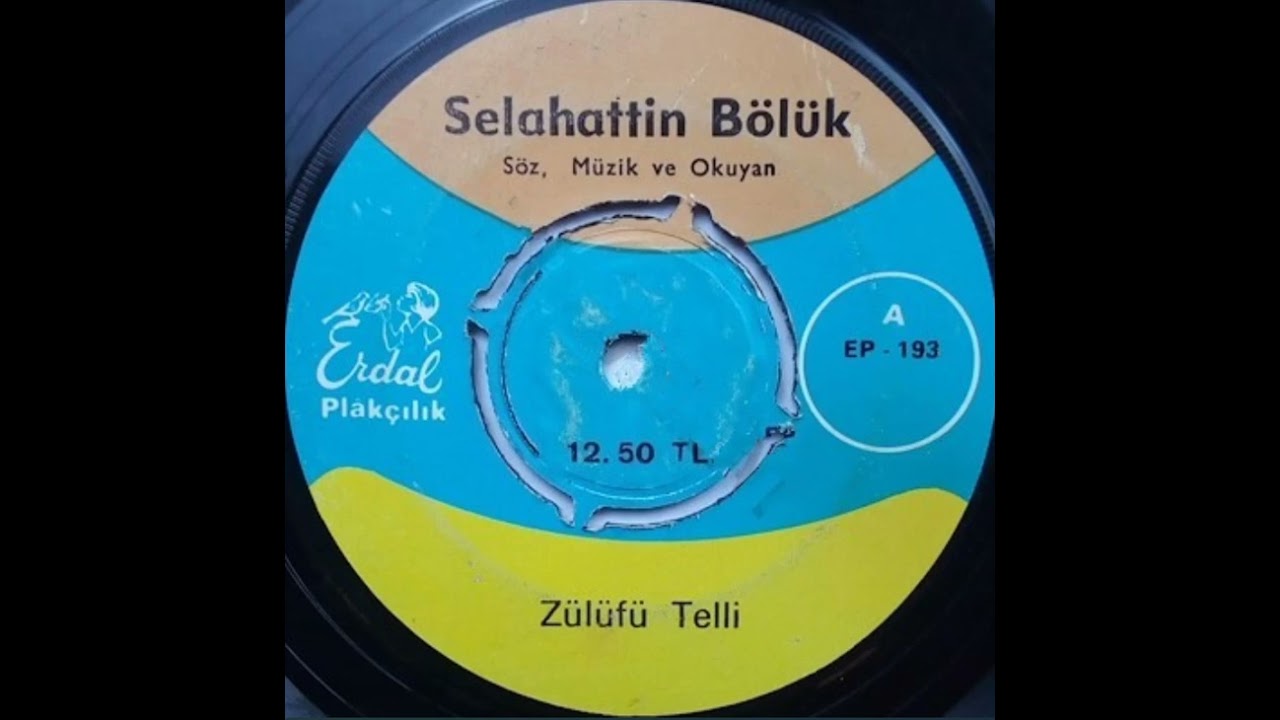 SELAHATTİN BÖLÜK ''Zülüfü Telli'' Orjinal 45'lik Plak
