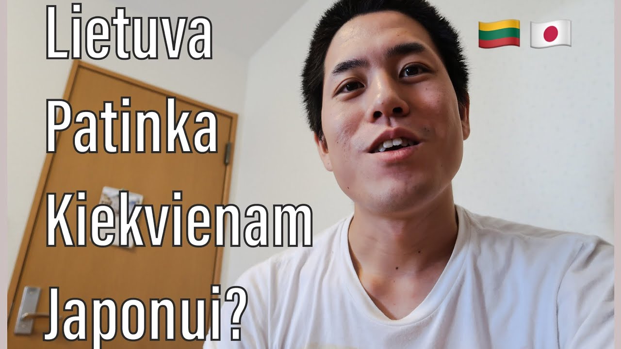 Kiekvienas Japonas Mėgsta Lietuvą! Kodėl?