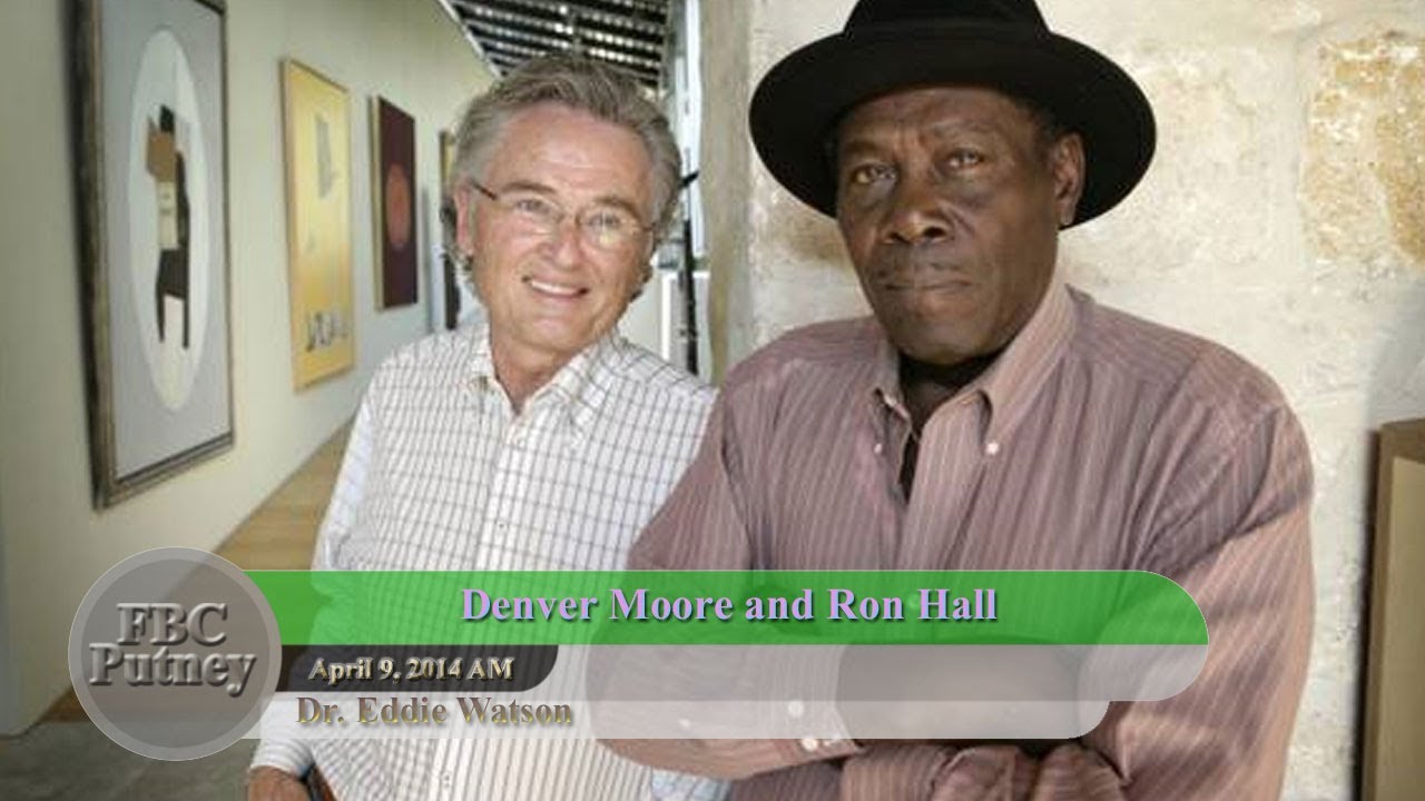 FBC Putney - The Story of Denver Moore and Ron Hall