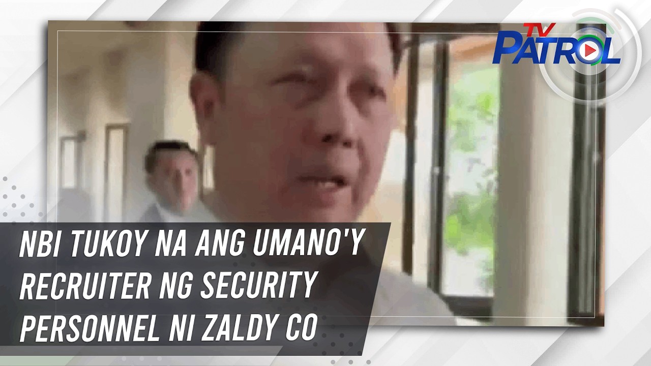 NBI tukoy na ang umano'y recruiter ng security personnel ni Zaldy Co | TV Patrol
