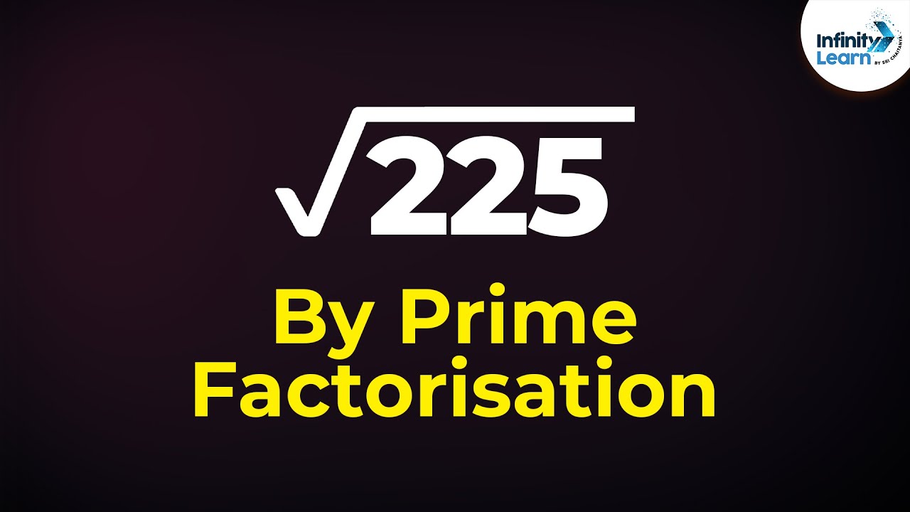 How to Find the Square Root of a Number using Prime Factorisation Method? Part 1 | Don't Memorise