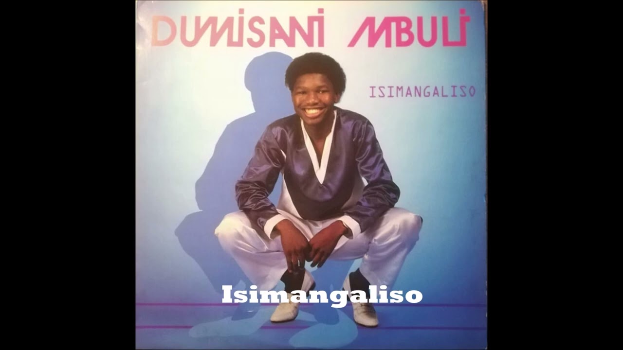Dumisani Mbuli  Isimangaliso