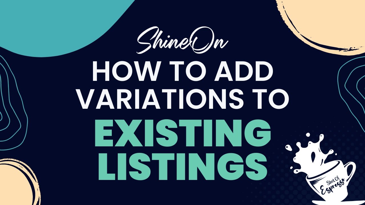 How To Add Variations To Your Existing Amazon Parent ASIN Listing | Amazon Part 2 | Shot of Espresso