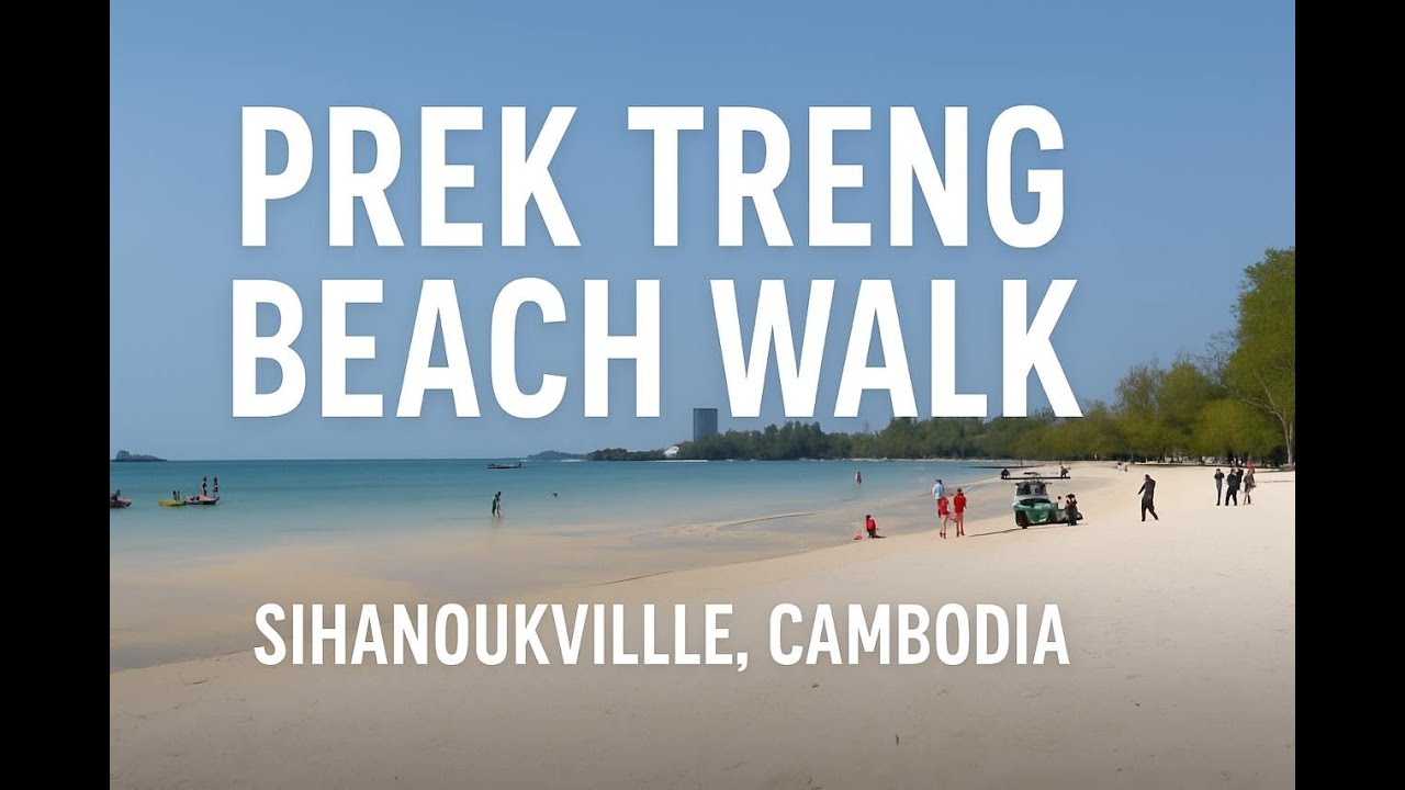 Prek Treng Beach Sihanoukville | Peaceful Walk Along Cambodia&rsquo;s Quiet Coast