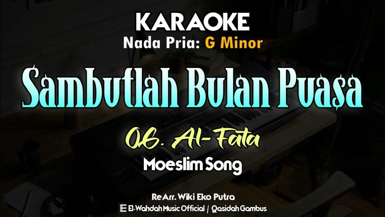 Sambutlah Bulan Puasa Karaoke (OG. Al-Fata) -  Nada Wanita (Gm) | Audio HD 