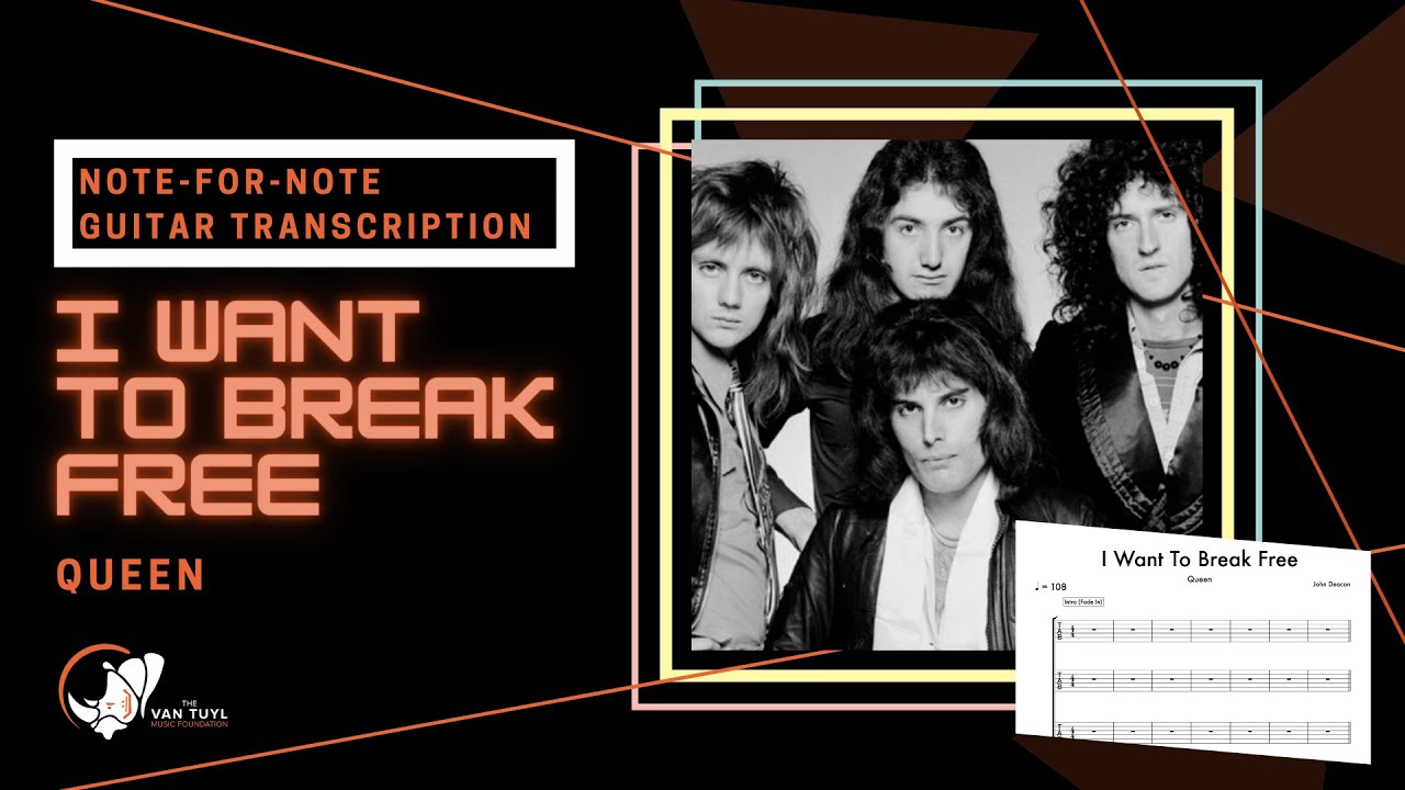 I Want To Break Free Guitar Tab by Queen: Transcription from The Van Tuyl Music Foundation