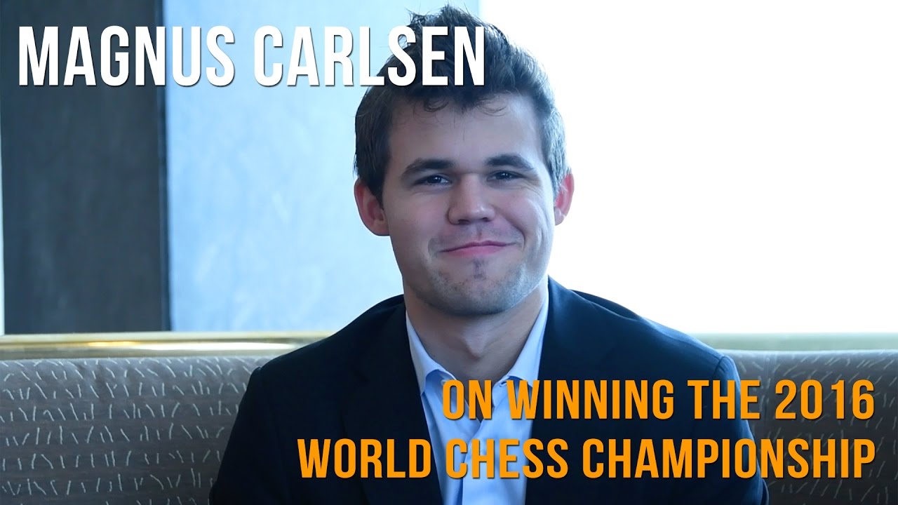 Magnus Carlsen On Winning The 2016 World Chess Championship