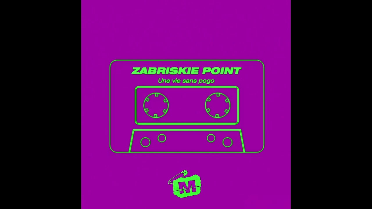 ZABRISKIE POINT - Une vie sans pogo