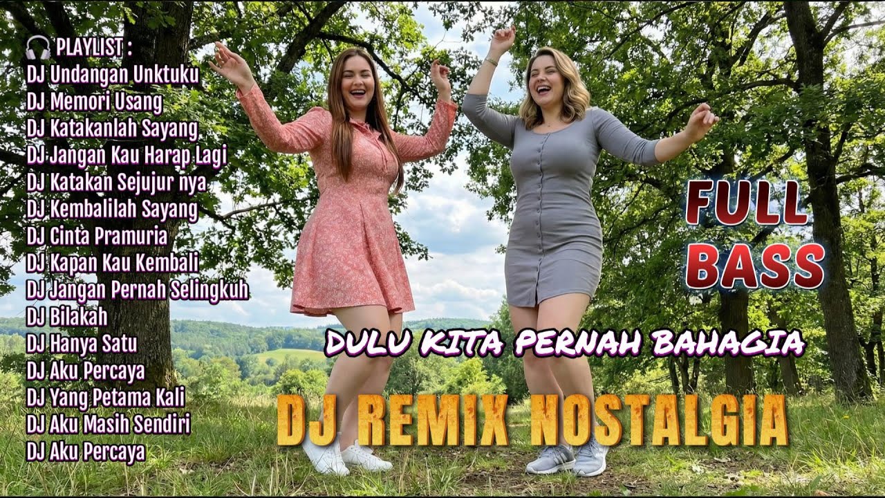 ⚠️ Playlist DJ Nostalgia Ini Bikin Nangis & Joget Sekaligus | DULU PERNAH BAHAGIA