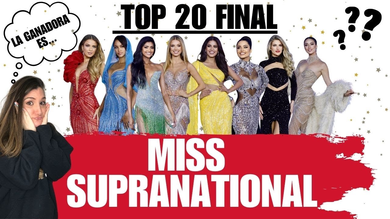 TOP 20 FINAL MISS SUPRANATIONAL 2024... LA GANADORA ES!!!!