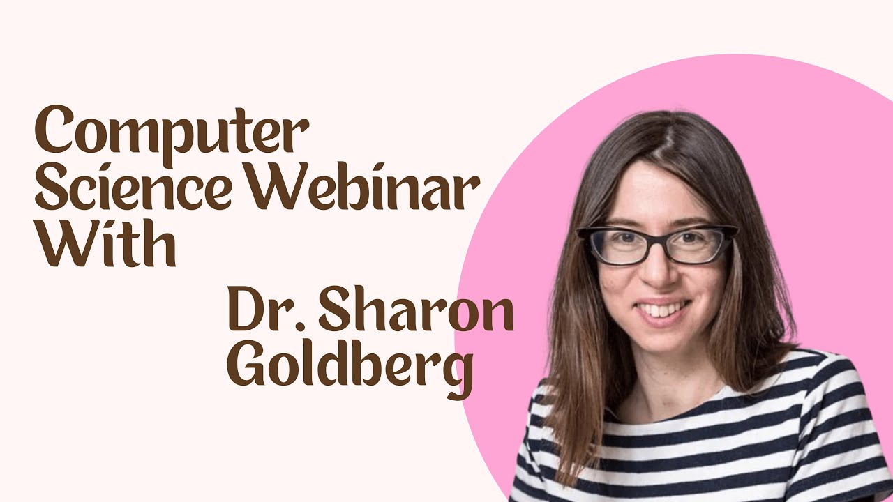 PinkGap Computer Science Webinar | Dr. Sharon Goldberg