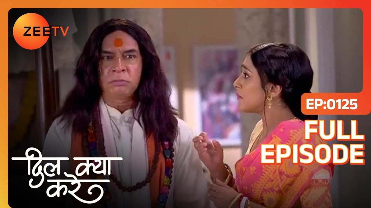 Why can’t Durjati Baba reveal his problem? | Dil Kya Kare | Full Ep. 125 | ZEE TV