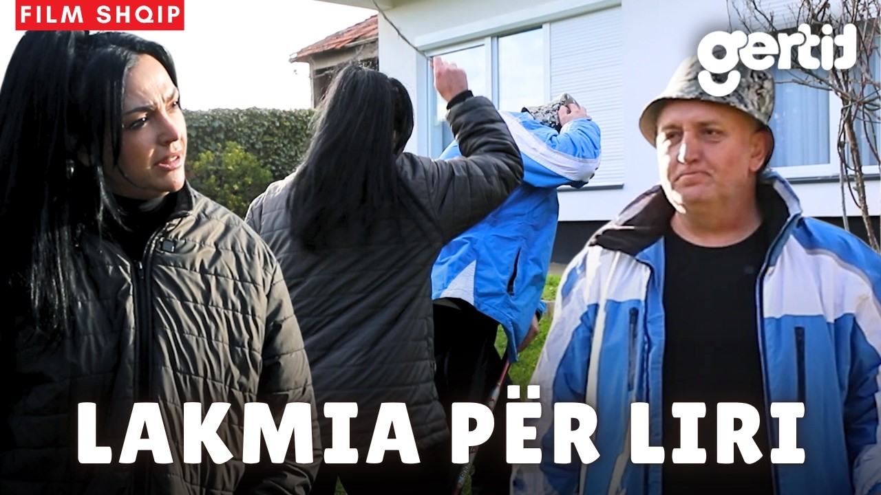 Lakmia p&euml;r Liri (Film Shqip)