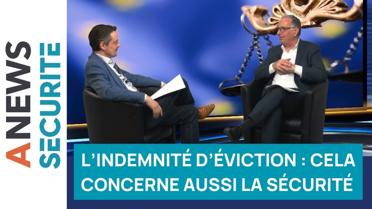 L’indemnité d’éviction :  cela concerne aussi la sécurité - Au nom de la Loi