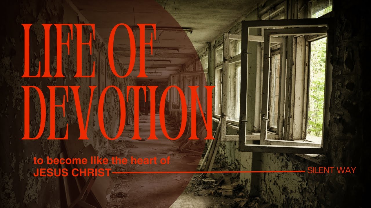 LIFE OF DEVOTION || Malayalam Christian Devotion || Silent Way