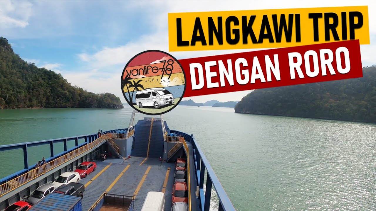 Ep1 Bawa kereta sendiri ke Langkawi, Campervan Trip 5H4M menaiki RORO Wantas ke Pulau Langkawi
