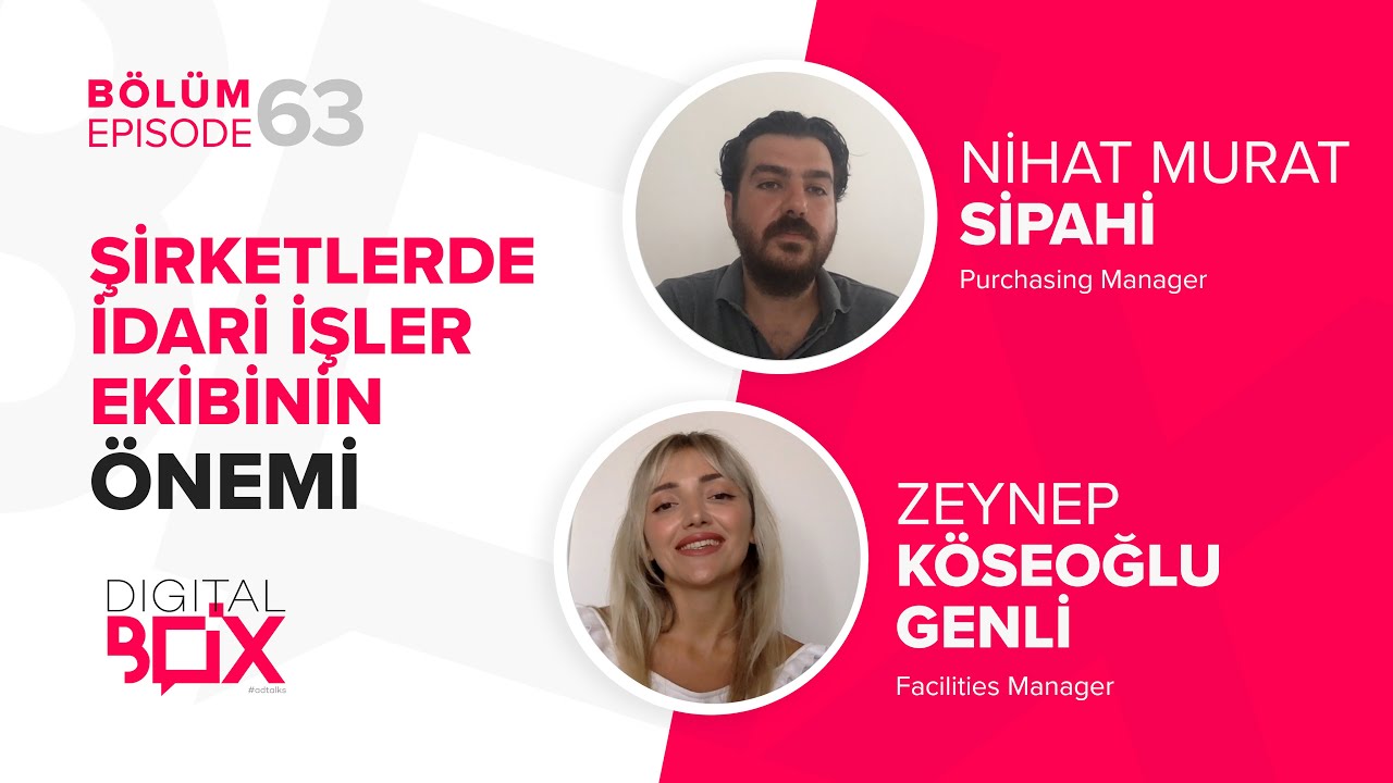 Şirketlerde İdari İşler Ekibinin Önemi // #adtalks Zeynep Köseoğlu Genli & Nihat Murat Sipahi
