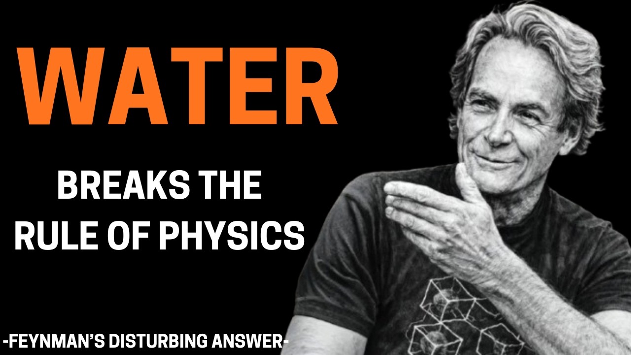 Water Breaks The Laws of Physics | Richard Feynman Explains the Most Mysterious Substance on Earth