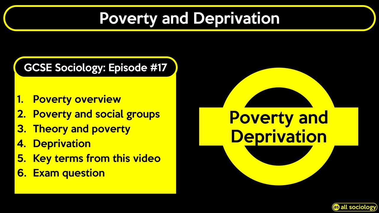 GCSE Sociology Revision - Poverty and Deprivation (Episode 17)