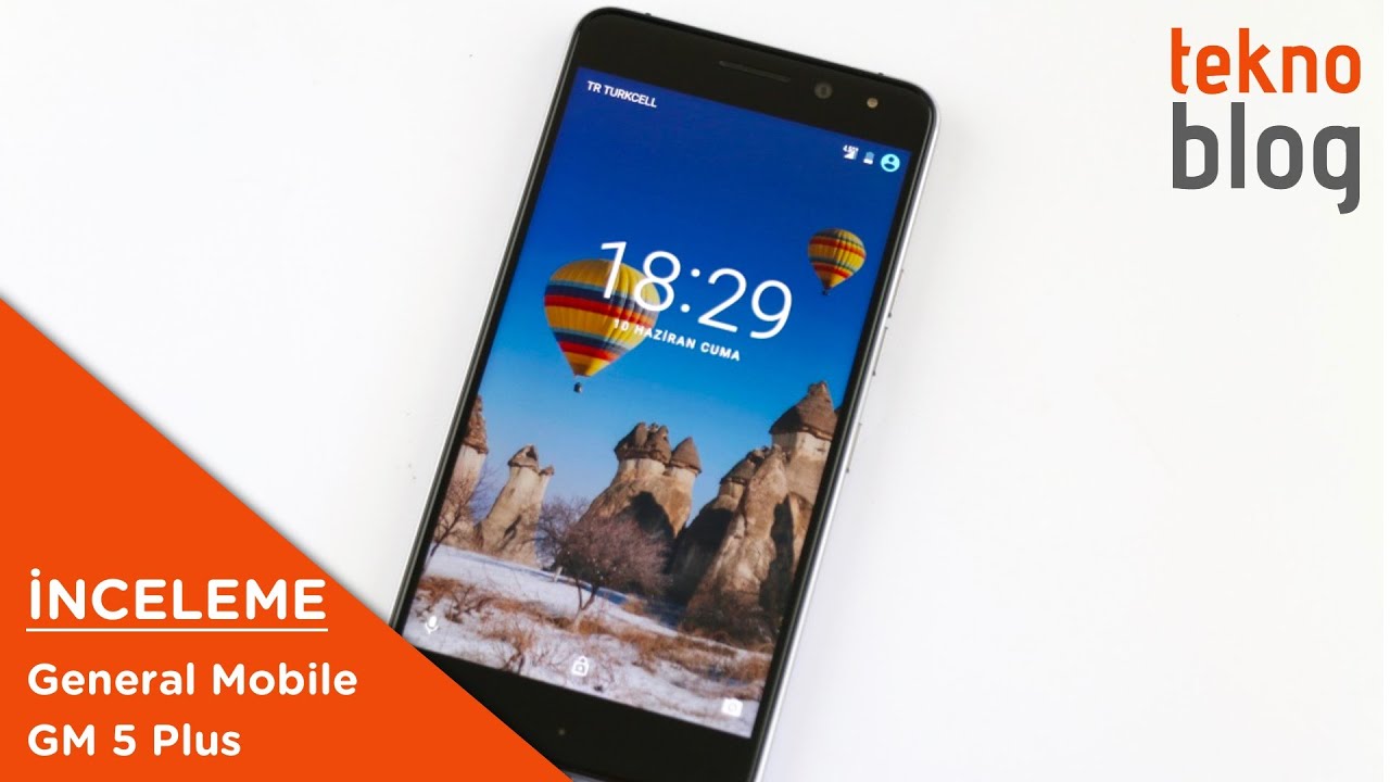 General Mobile GM 5 Plus İncelemesi
