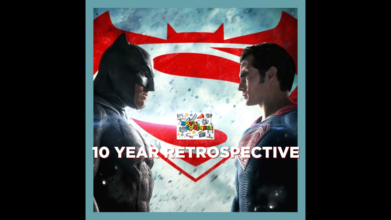 Batman v Superman: Dawn of Justice (2016) 10 Year Retrospective