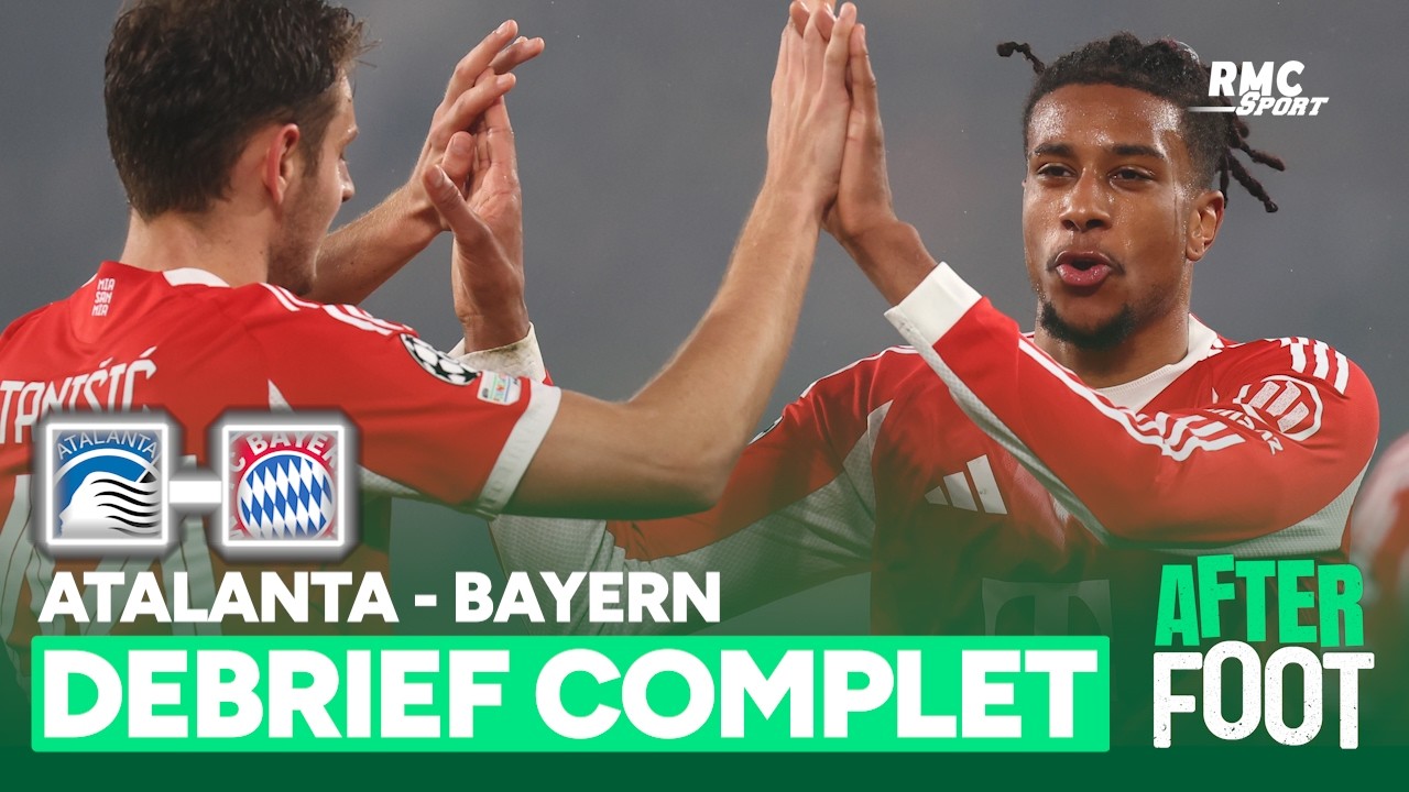 Atalanta 1-6 Bayern : les Bavarois envoient un message... le débrief complet de l'After foot