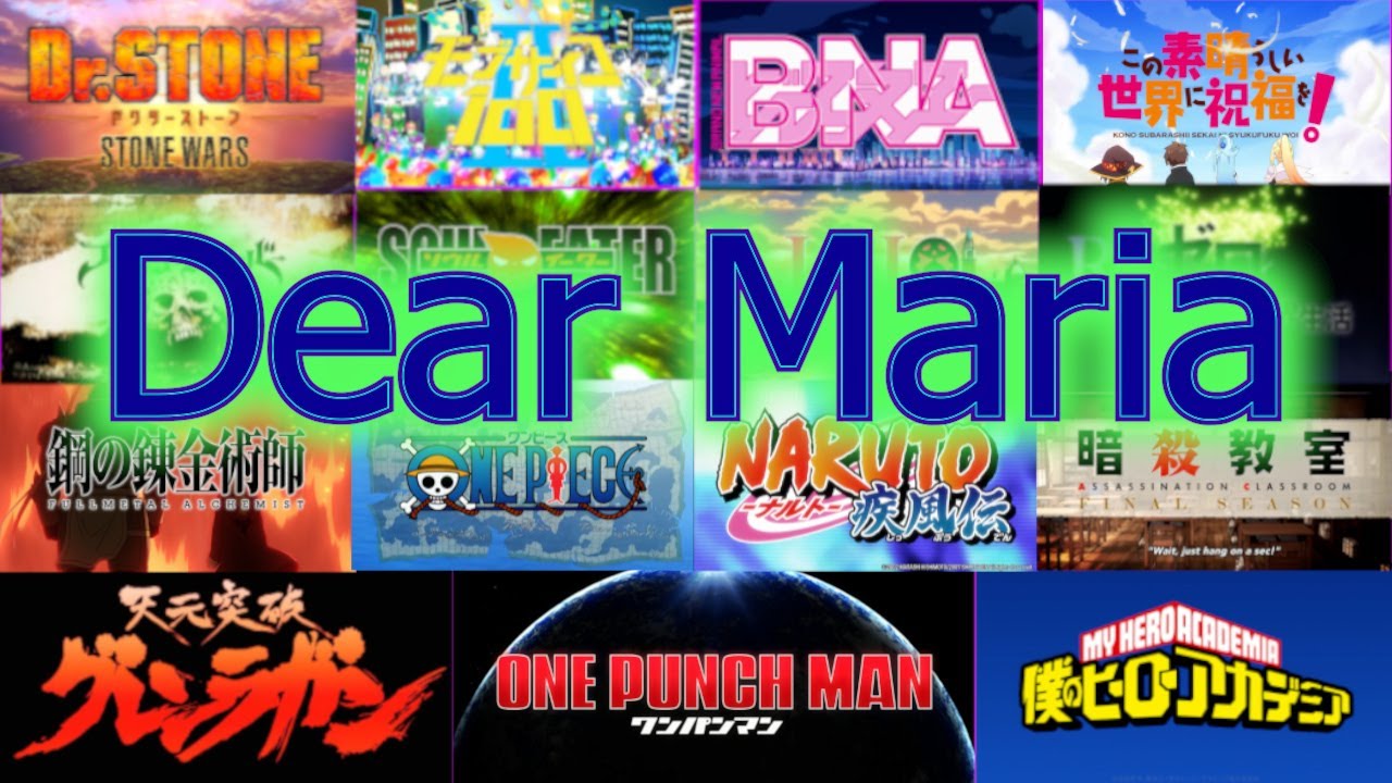 Dear Maria But Its Every Anime Opening