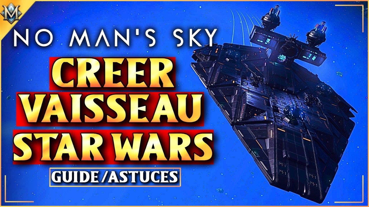 No Man’s Sky : Créer un Vaisseau Star Wars (Destroyer Épique)