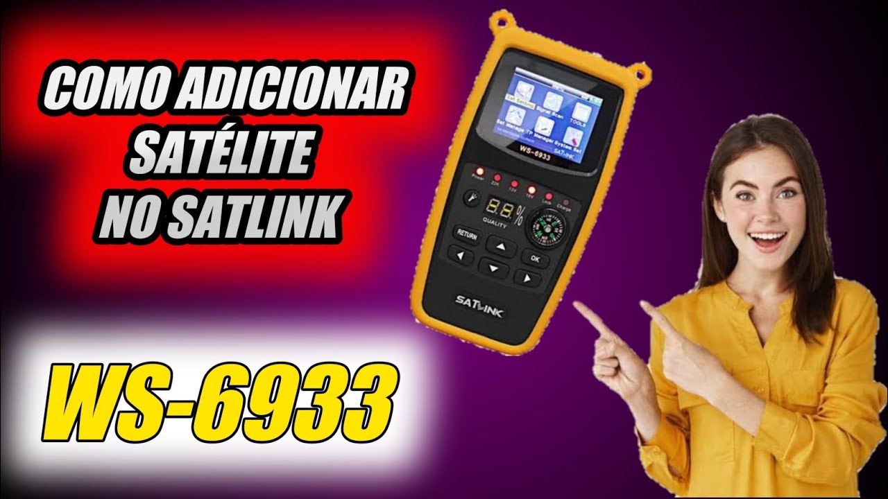 COMO ADICIONAR O SATÉLITE D2 NO SATLINK 6933
