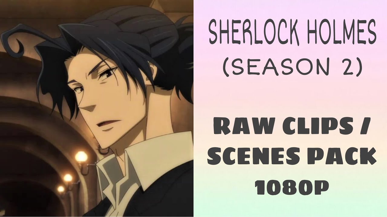 Sherlock Holmes RAW clips/scenes pack 1080p | Moriarty the Patriot S2