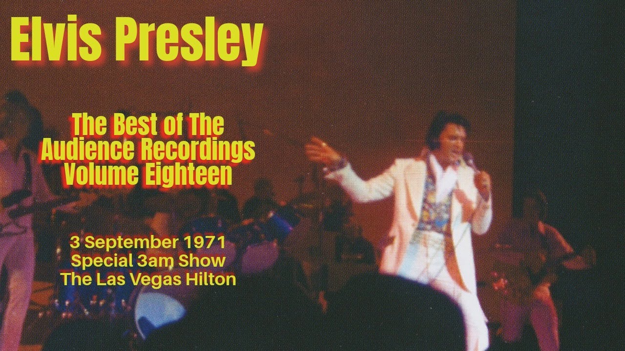Elvis Presley - The Best of the Audience Recordings Vol.18 - 3 September 1972 3am Show - Las Vegas